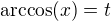 $\mathrm{arccos}(x)=t$