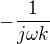 $-\frac{1}{j\omega k}$