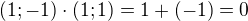 $(1; -1)\cdot (1; 1)=1+(-1)=0$