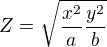 $Z=\sqrt {\frac{x^2}{a}\frac{y^2}{b}}$