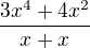 $\frac{3x^{4}+4x^{2}}{x+x}$