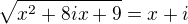 $\sqrt{x^{2}+8ix+9}=x+i$