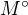 $M^{\circ}$