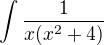 $\int_{}^{}\frac{1}{x(x^{2}+4)}$