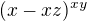 $(x-xz)^{xy}$