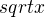 $sqrt{x}$