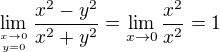 $\lim_{x\rightarrow0\atop y=0}\frac{x^2-y^2}{x^2+y^2}=\lim_{x\rightarrow0}\frac{x^2}{x^2}=1$
