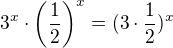 $3^x\cdot\left(\frac12\right)^x=(3\cdot\frac12)^x$