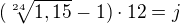 $(\sqrt[24]{1,15}-1)\cdot 12=j$