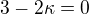 kopírovat do textarea $3-2\kappa=0$