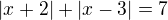$|x+2|+|x-3|=7$
