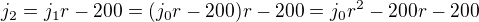 $j_2=j_1r-200=(j_0r-200)r-200=j_0r^2-200r-200$