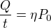 $\frac Qt=\eta P_0$