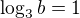 $\log_3b=1$