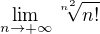 $\lim_{n\to+\infty }\sqrt[n^{2}]{n!}$