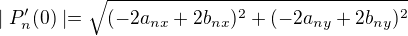 $\mid P'_n(0) \mid =\sqrt{(-2a_{nx}+2b_{nx})^2+(-2a_{ny}+2b_{ny})^2}$