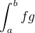 $\int_a^{b}fg$
