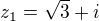 $z_1=\sqrt3+i$