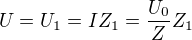 $U=U_1=IZ_1=\frac{U_0}ZZ_1$