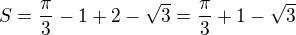 $S=\frac{\pi }{3}-1+2-\sqrt{3}=\frac{\pi }{3}+1-\sqrt{3}$