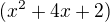 $(x^2+4x+2)$