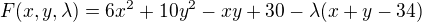 $F(x,y,\lambda)=6x^2+10y^2-xy+30-\lambda(x+y-34)$