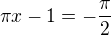 $\pi x-1=-\frac{\pi}{2}$