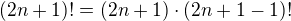 $(2n+1)!=(2n+1)\cdot(2n+1-1)!$