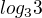 $log_{3}3$