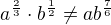$a^{\frac 23}\cdot b^{\frac 12}\ne ab^{\frac 76}$