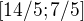 $[14/5 ; 7/5] $