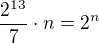 $\frac{2^{13}}{7}\cdot n=2^n$