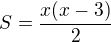 $S=\frac{x(x-3)}{2}$