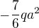 $-\frac{7}{6}qa^{2} $