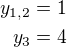 $y_{1,2}=1\\y_3=4$