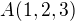 $A(1,2,3)$