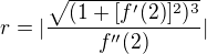 $r=|\frac{\sqrt{(1+[f'(2)]^2)^3}}{f''(2)}|$