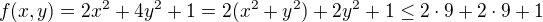 $f(x,y)=2x^2+4y^2+1=2(x^2+y^2)+2y^2+1\leq 2\cdot 9+2\cdot 9+1$