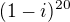 $(1-i)^{20}$
