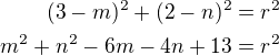 $(3-m)^2+(2-n)^2=r^2\\m^2+n^2-6m-4n+13=r^2$