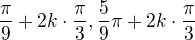 $\frac{\pi }{9}+2k\cdot \frac{\pi }{3}, \frac{5}{9}\pi +2k\cdot \frac{\pi }{3}$