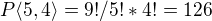 $P\langle5,4\rangle=9!/5!*4!= 126$