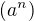 $(a^n)$