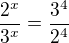 $\frac{2^x}{3^x}=\frac{3^4}{2^4}$