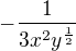 $-\frac{1}{3x^{2}y^{\frac{1}{2}}}$