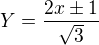 $Y=\frac{2x\pm 1}{\sqrt{3}}$