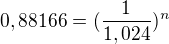 kopírovat do textarea $0,88166={(\frac{1}{1,024})^{n}}$