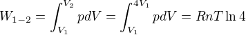 $W_{1-2}=\int_{V_{1}}^{V_{2}}pdV=\int_{V_{1}}^{4V_{1}}pdV=RnT\ln 4$