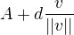 $A+d\frac v{||v||}$