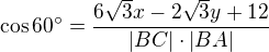 $\cos 60^\circ=\frac{6\sqrt3x-2\sqrt3y+12}{|BC|\cdot|BA|}$